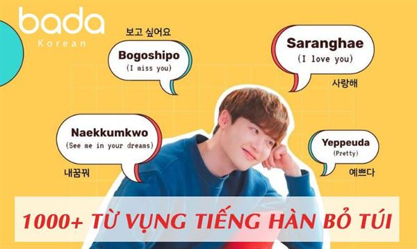 Bỏ túi ngay 1000 từ vựng tiếng Hàn thông dụng nhất