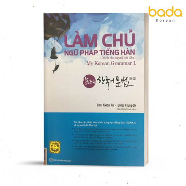 Làm chủ ngữ pháp tiếng Hàn – Dành cho người bắt đầu (My Korean Grammar I)