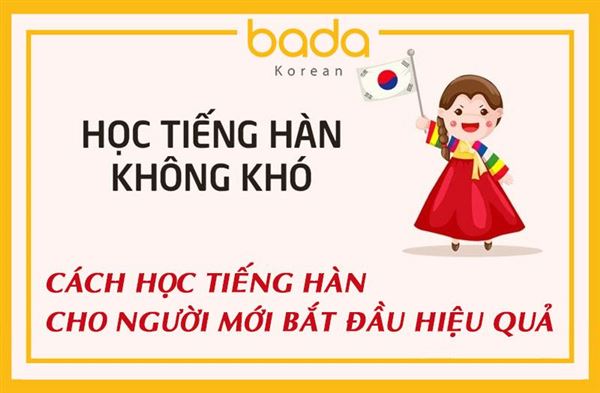 Học tiếng Hàn cho người mới bắt đầu giúp ta đạt hiệu và quả phù hợp nhất