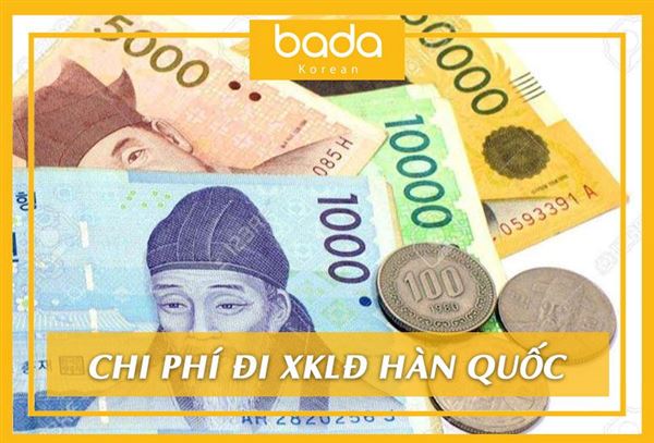 Chi phí xuất khẩu lao động Hàn Quốc mới nhất