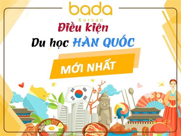 TOP 7 thông tin về điều kiện du học Hàn Quốc cần được đáp ứng