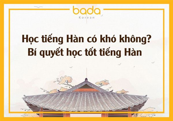 Học tiếng Hàn có khó không?