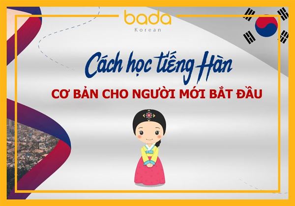 Học tiếng Hàn cơ bản hướng dẫn chi tiết
