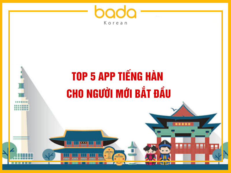 Top 5 App Học Tiếng Hàn cho người mới bắt đầu