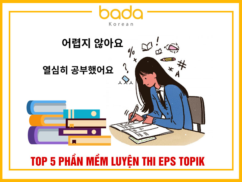 Top 5 Phần Mềm Luyện Thi EPS Topik Miễn Phí