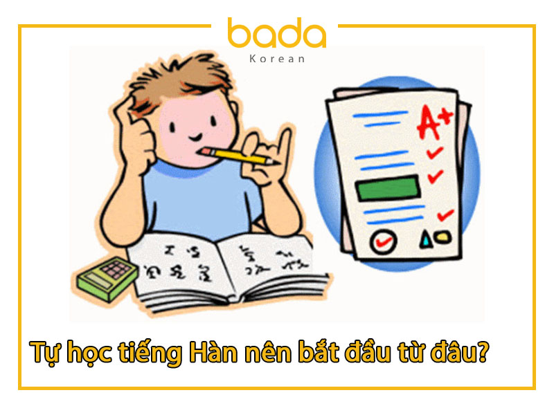 Tự học tiếng Hàn nên bắt đầu từ đâu