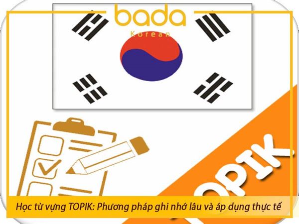 Học từ vựng TOPIK: Phương pháp ghi nhớ lâu và áp dụng thực tế