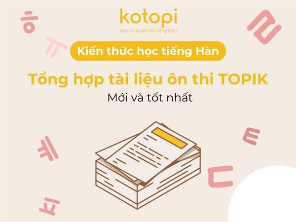 Tổng hợp tài liệu ôn thi TOPIK mới và tốt nhất